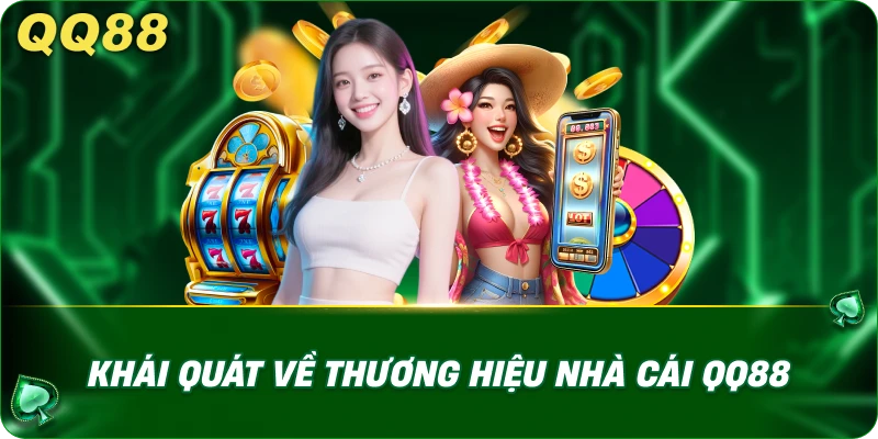 Khái quát về thương hiệu nhà cái QQ88